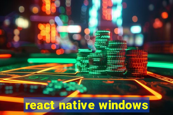 react native windows