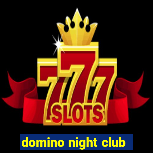 domino night club