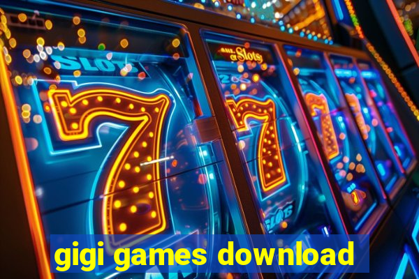 gigi games download