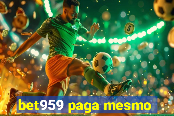 bet959 paga mesmo