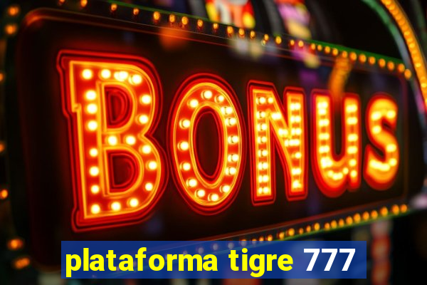 plataforma tigre 777