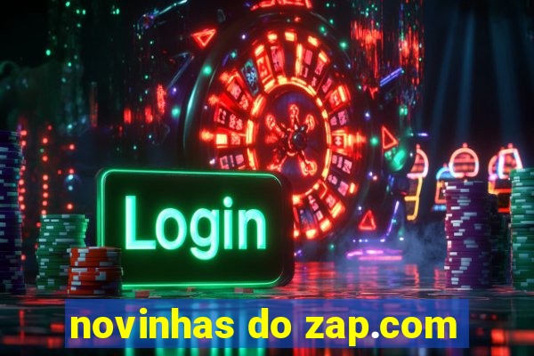 novinhas do zap.com