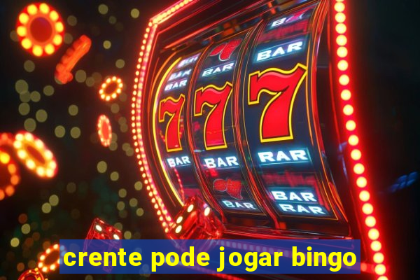 crente pode jogar bingo