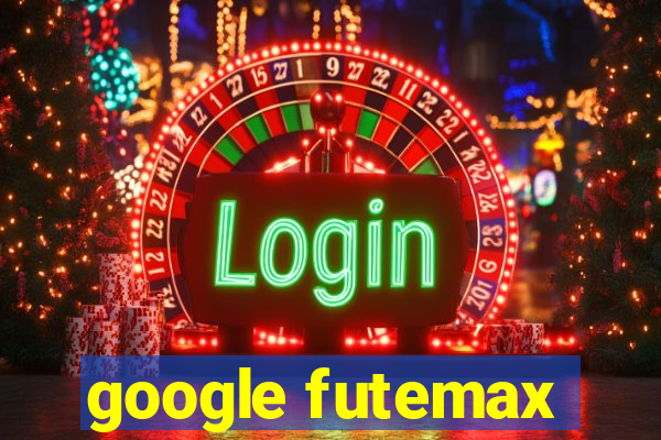 google futemax