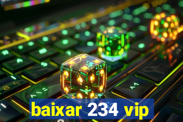 baixar 234 vip