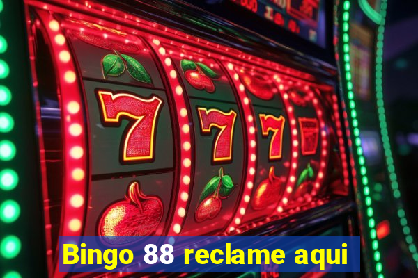 Bingo 88 reclame aqui