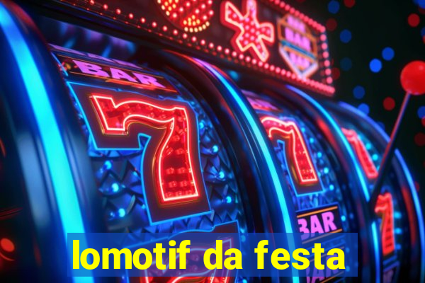 lomotif da festa